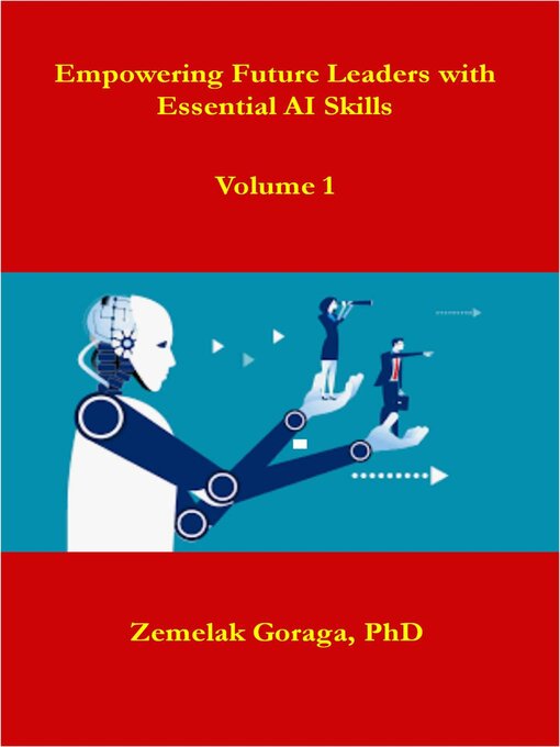 Title details for Empowering Future Leaders with Essential AI Skills by Zemelak Goraga - Available